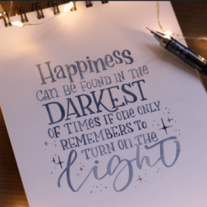Happiness in the dark times - Lettering