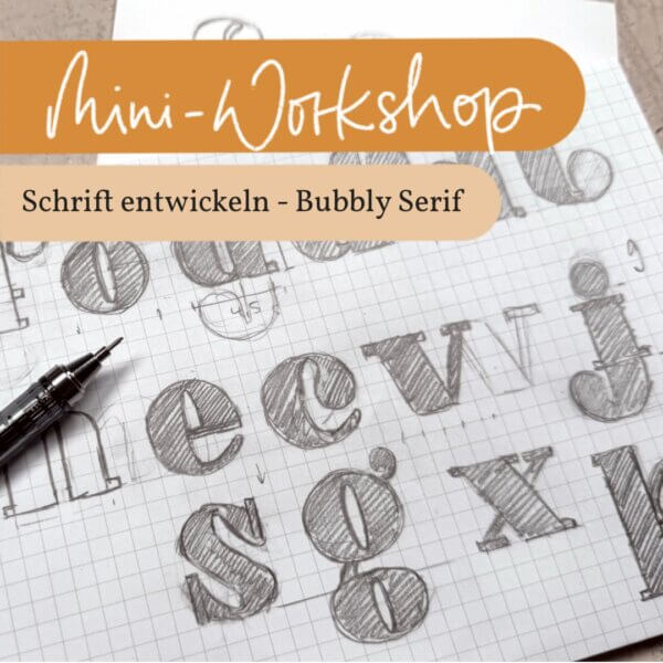 Workshop zur Schriftgestaltung von Bubbly Serif